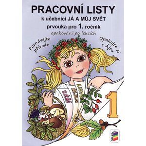 Pracovní listy k učebnici Já a můj svět prvouka pro 1. ročník ZŠ - Štiková Věra Mgr.