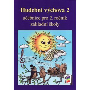 Hudební výchova 2 - učebnice pro 2. ročník ZŠ - Jaglová Jindřiška