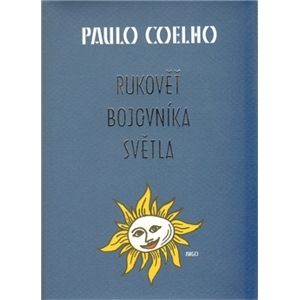 Rukověť bojovníka světla - Coelho Paulo