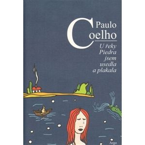 U řeky Piedra jsem usedla a plakala - Coelho Paulo