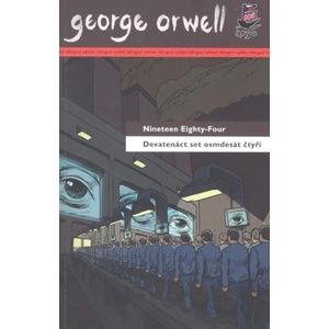 Devatenáct set osmdesát čtyři / Nineteen Eighty-Four - Orwell George
