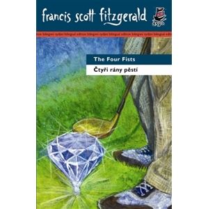 Čtyři rány pěstí / The Four Fists - dvojjazyčná kniha - Fitzgerald Francis Scott
