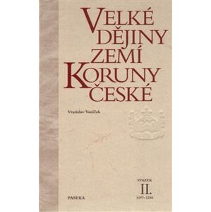 Velké dějiny zemí Koruny české II. - Vratislav Vaníček