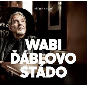 CD Wabi a Ďáblovo stádo - Příběhy písní - Daněk Wabi