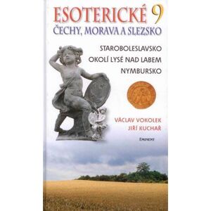 Esoterické Čechy, Morava a Slezsko -9- Staroboleslavsko, okolí Lysé nad labem, Nymbursko - Vokolek V., Kuchař J.