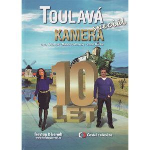 Toulavá kamera - speciál 10 let - Josef Maršál, Marek Podhradský, Toušlová
