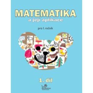 Matematika a její aplikace 1.r. 1.díl - Mikulenková,Molnár