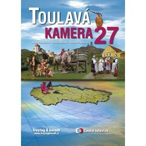 Toulavá kamera 27 - Iveta Toušlová, Josef Maršál, Miroslava Vobecká