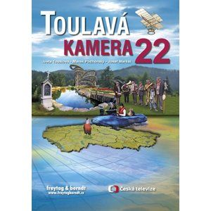 Toulavá kamera 22 - Marek Podhorský, Iveta Toušlová, Josef Maršál