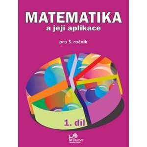 Matematika a její aplikace 5. r. 1.díl - Mikulenková H.,Molár J,Olšáková V.