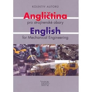 Angličtina pro strojírenské obory / English for mechanical engineering - kolektiv