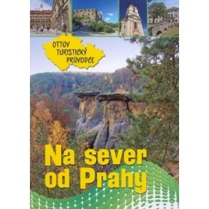 Na sever od Prahy - Ottův turistický průvodce - Paulík I.