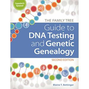 Family Tree Guide to DNA Testing and Genetic Genealogy - T. Bettinger, Blaine