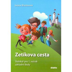 Slabikář pro 1. ročník ZŠ - Zetíkova cesta - brožovaný - I. Březinová, M. Kalovská, T. Marková, P. Tarábek