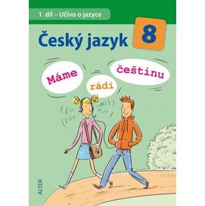 Český jazyk 8. ročník ZŠ - Máme rádi češtinu - Hrdličková Hana doc.PhDr.,CSc.