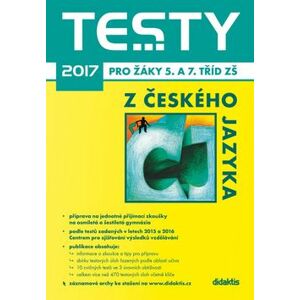 Testy 2017 z Českého jazyka pro žáky 5. a 7. tříd ZŠ - Adámková P., Jirčíková M., Zelená Sittová G.