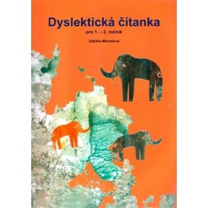Dyslektická čítanka pro 1. - 2. ročník - Michalová Z. PhDr.