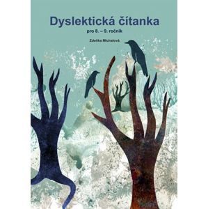 Dyslektická čítanka pro 8. - 9. ročník - PhDr. Zdena Michalová, Ph.D.