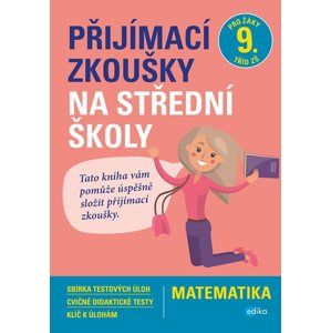 Přijímací zkoušky na střední školy – Matematika - Stanislav Sedláček, Petr Pupík