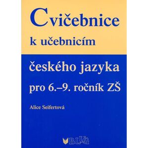 Cvičebnice ČJ pro 6.–9. ročník - Alice Seifertová