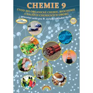 Chemie 9 - Úvod do organické chemie, biochemie a dalších chemických oborů - pracovní sešit - Jana Morbacherová