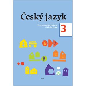 Český jazyk 3 – učebnice pro 3. ročník ZŠ - Zdeněk Topil, Dagmar Chroboková, Kristýna Tučková