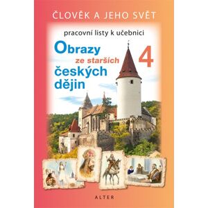 PRACOVNÍ LISTY k učebnici OBRAZY ZE STARŠÍCH ČESKÝCH DĚJIN - H. Rezutková a kol.