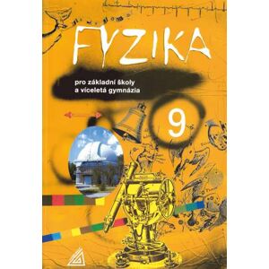 Fyzika 9 pro ZŠ a víceletá gymnázia - M. Macháček