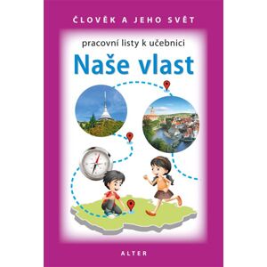 PRACOVNÍ LISTY k učebnici NAŠE VLAST (nové vydání) - L. Bradáčová a kol.