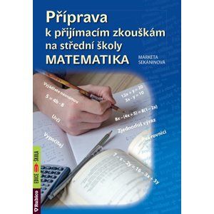 Příprava k přijímacím zkouškám na střední školy – MATEMATIKA - Markéta Sekaninová