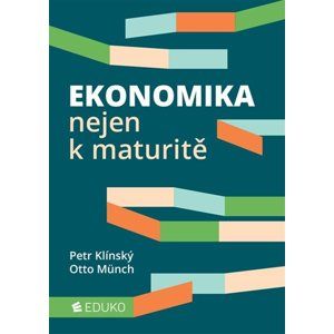Ekonomika nejen k maturitě - P. Klínský, O. Münch