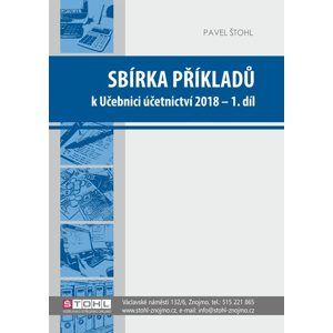 Sbírka příkladů k učebnici Účetnictví 2018 - 1. díl - Ing. Pavel Štohl