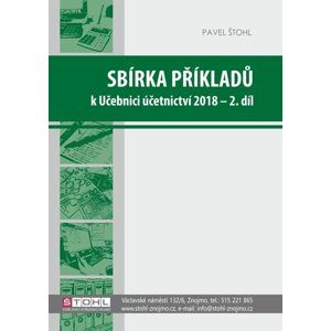 Sbírka příkladů k učebnici Účetnictví 2018 - 2. díl - Ing. Pavel Štohl