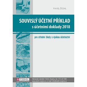 Souvislý účetní příklad s účetními doklady 2018 - Ing. Pavel Štohl
