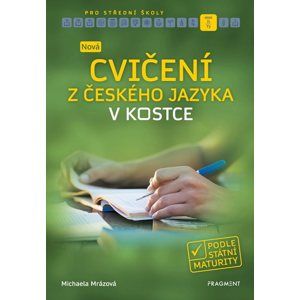 Nová cvičení z českého jazyka v kostce pro SŠ - Michaela Mrázová