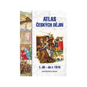Atlas českých dějin, 1. díl – do r. 1618 - Eva Semotanová