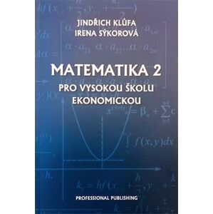 Matematika 2 pro vysokou školu ekonomickou - Klůfa Jindřich, Sýkorová Irena