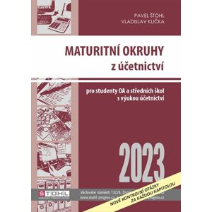 Maturitní okruhy z účetnictví 2023 - Pavel Štohl, Vladislav Klička