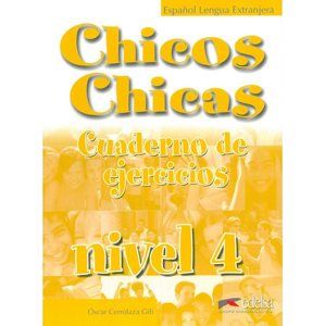 Chicos Chicas 4 - pracovní sešit - Cerrolaza Gili Óscar