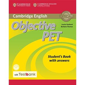 Objective PET Second edition Students Book with answers + CD-ROM + Testbank - Louise Hashemi, Barbara Thomas