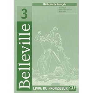 Belleville 3 guide pédagogique - Odile Grand-Clement, Vicki Moore, Aline Volte