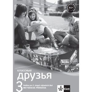 Klassnyje druzja 3 (A1.1) – metodická příručka s CD - Doc. Natália Orlova, CSc., Mgr. Jana Körschnerová