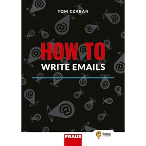 How to Write Emails - Tom Czaban