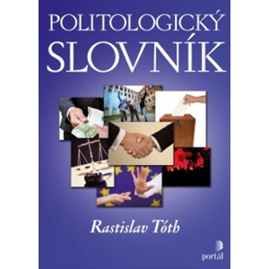 Politologický slovník - Rastislav Tóth
