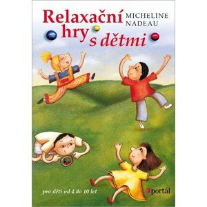 Relaxační hry s dětmi - Micheline Nadeau