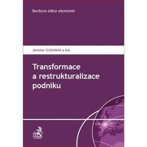 Transformace a restrukturalizace podniku - Jaroslav Schönfeld a kol.