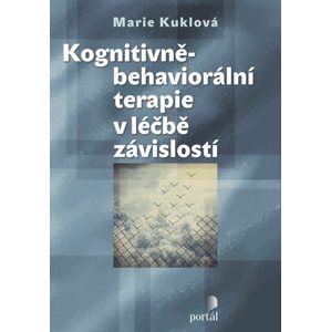 Kognitivně-behaviorální terapie v léčbě závislostí - Marie Kuklová