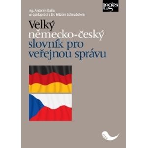 Velký německo-český slovník pro veřejnou správu - Fritz Schnabel; Antonín Kaňa
