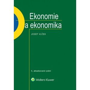 Ekonomie a ekonomika - 5., aktualizované vydání - Josef Vlček