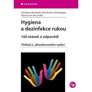 Hygiena a dezinfekce rukou - Reichardt Christiane, Bunte-Schönberger Karin, Linden van der Patricia